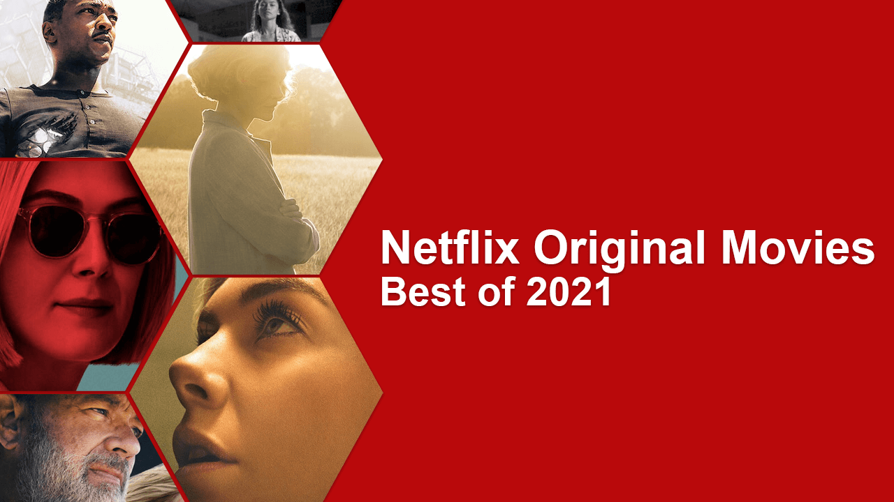 Best New Netflix Originals Movies Released in 2021 So Far – What’s on Netflix